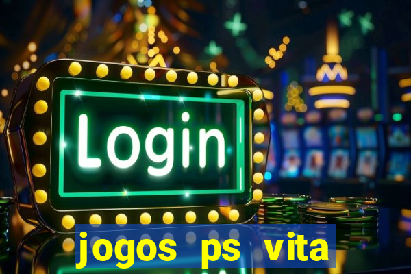 jogos ps vita download pkg